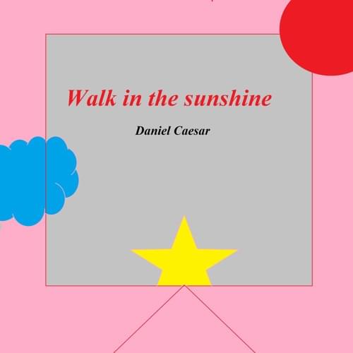 Album cover art for "Walk in the Sunshine" by Daniel Caesar