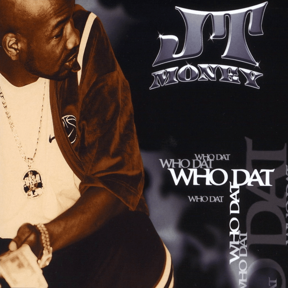 Who Dat by JT Money