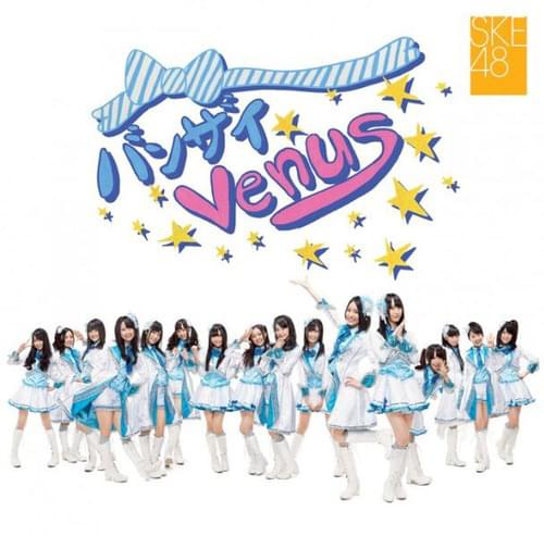 Album cover art for "バンザイVENUS" by SKE48