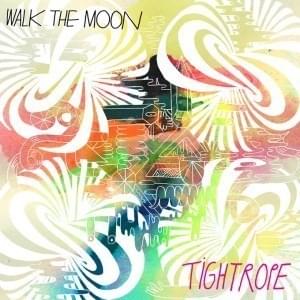Album cover art for "Tightrope" by WALK THE MOON