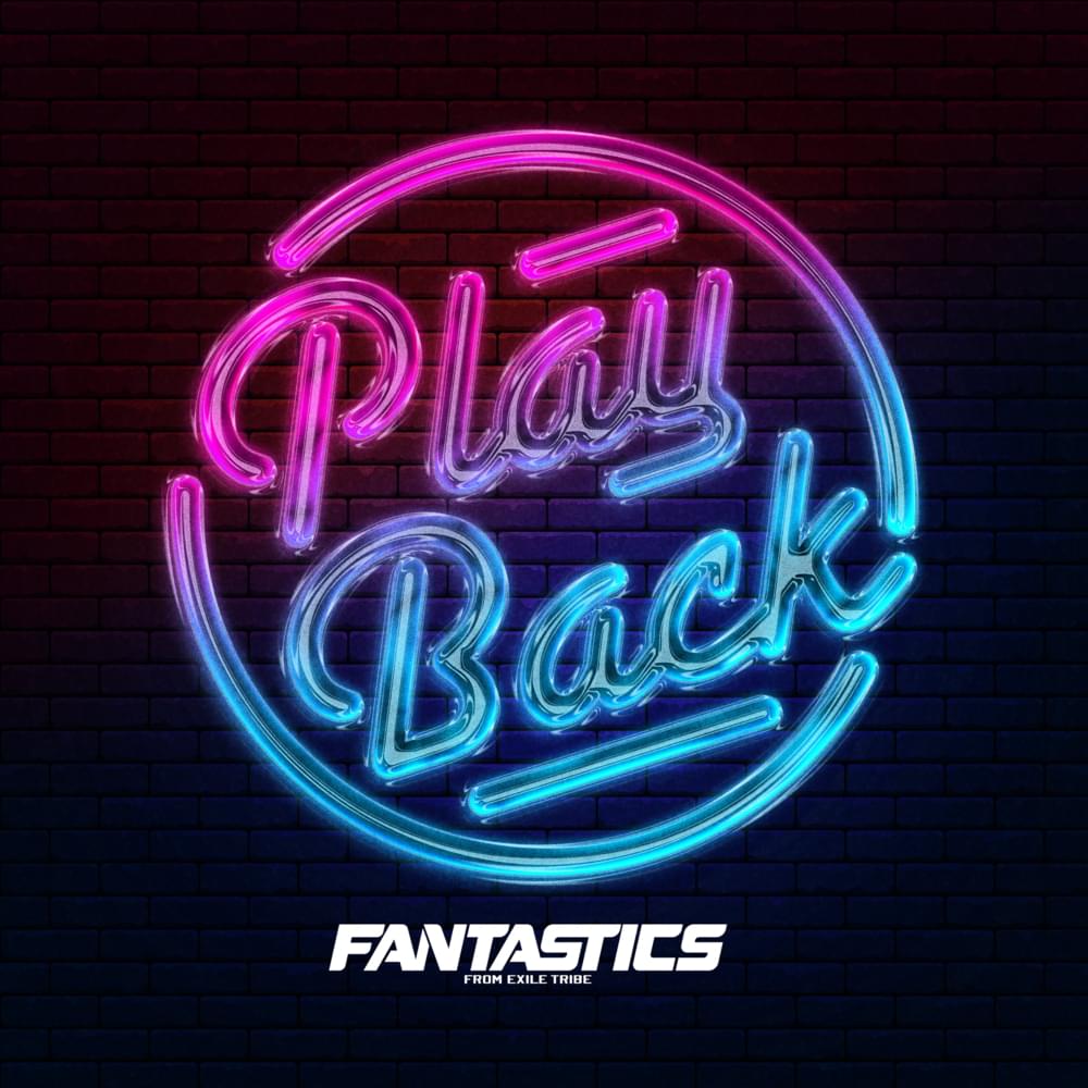 Album cover art for "Play Back" by FANTASTICS from EXILE TRIBE