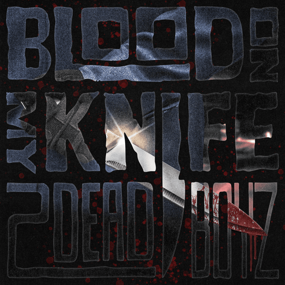 Blood On My Knife by 2DEAD BOYZ