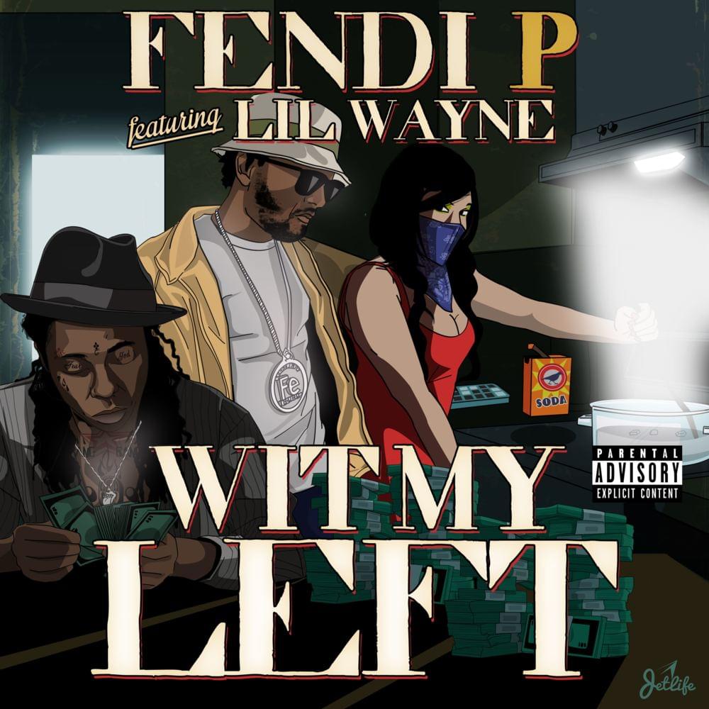 Album cover art for "Wit My Left" by Fendi P & Lil Wayne