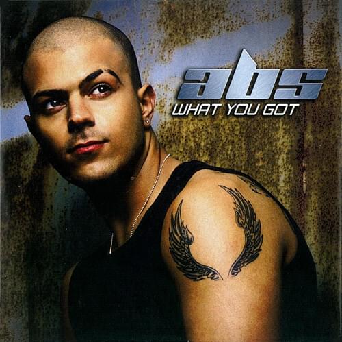 What U Got by ABS