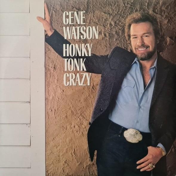 Honky Tonk Crazy by Gene Watson