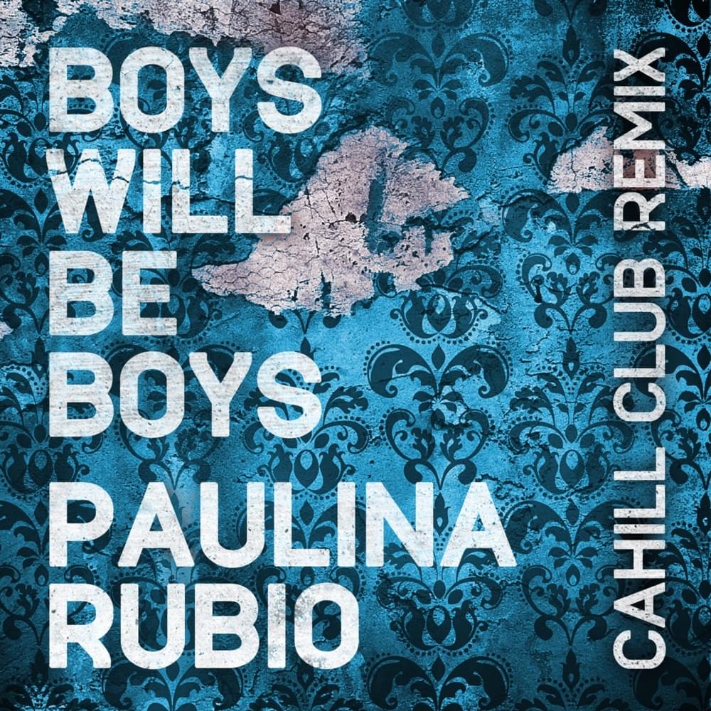Album cover art for "Boys Will Be Boys (Cahill Club Remix)" by Paulina Rubio