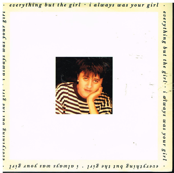 Album cover art for "I Always Was Your Girl" by Everything But The Girl