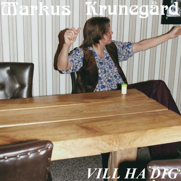 Album cover art for "Vill ha dig" by Markus Krunegård