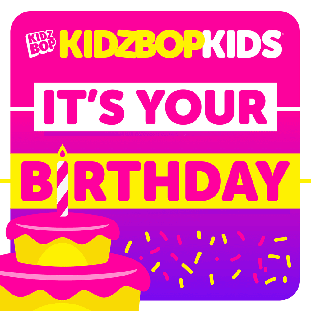 Album cover art for "It’s Your Birthday" by KIDZ BOP Kids