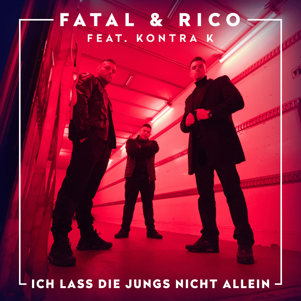 Album cover art for "Ich lass die Jungs nicht allein" by Fatal & Rico & Kontra K