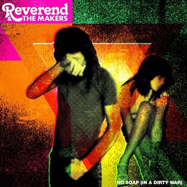 Album cover art for "No Soap (In a Dirty War)" by Reverend and The Makers