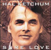 Hearts are Gonna Roll by Hal Ketchum