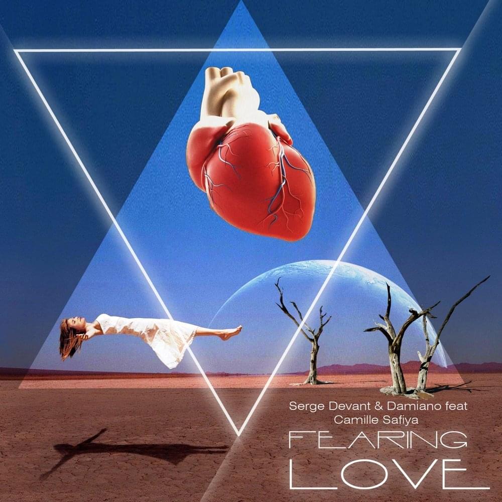 Album cover art for "Fearing Love" by Serge Devant & Camille Safiya