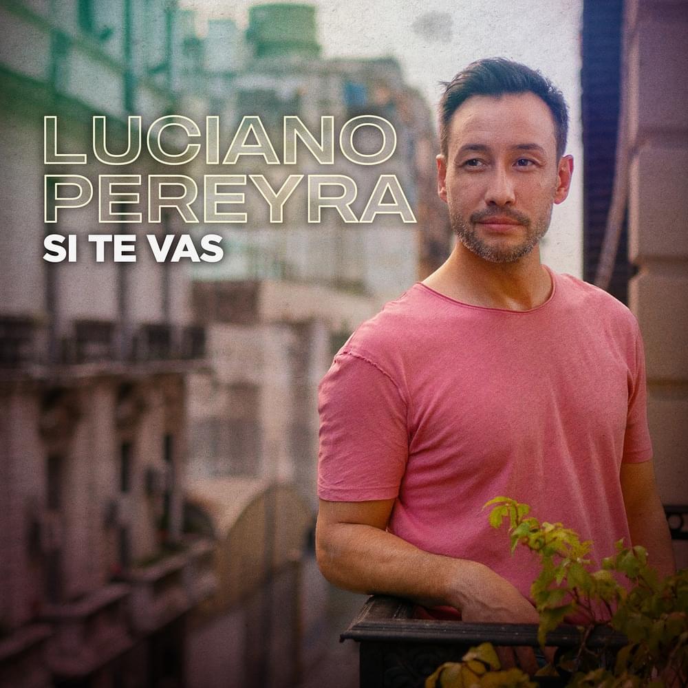 Si Te Vas by Luciano Pereyra