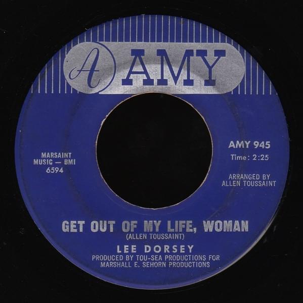Get Out of My Life, Woman by Lee Dorsey