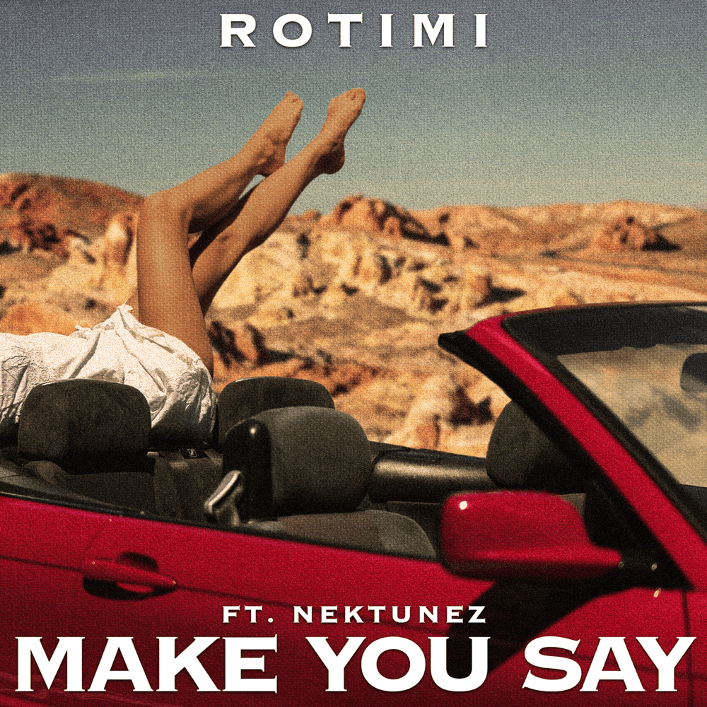 Album cover art for "Make You Say" by Rotimi