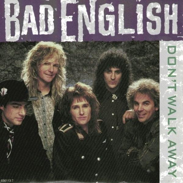 Don’t Walk Away by Bad English