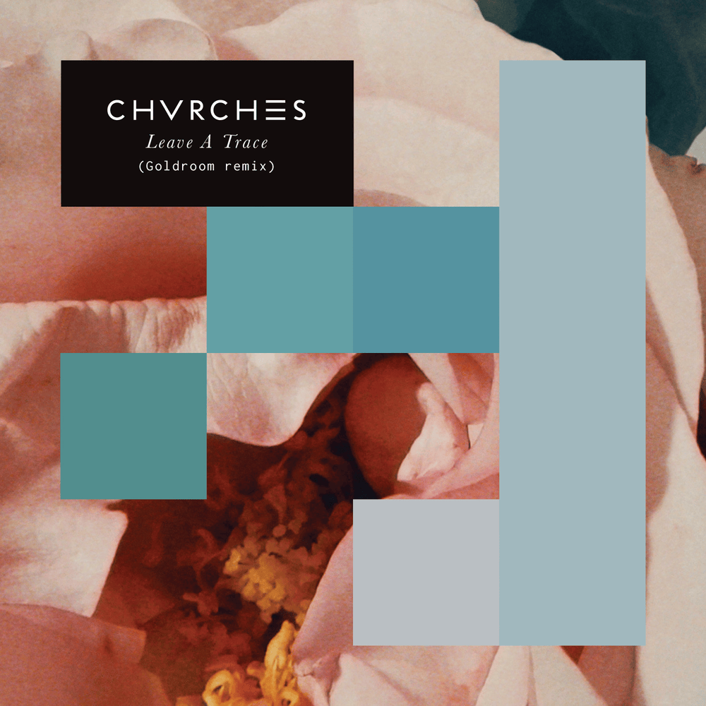 Album cover art for "Leave A Trace (Goldroom Remix)" by CHVRCHES