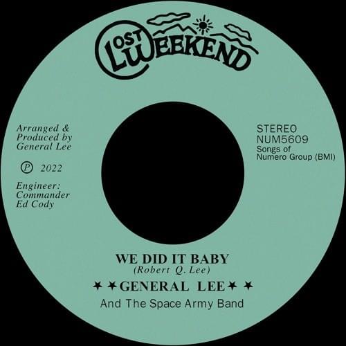 Album cover art for "We Did It Baby (Pt. 1)" by General Lee & The Space Army Band