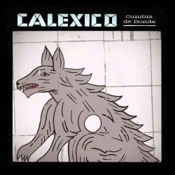 Album cover art for "Cumbia de Donde" by Calexico