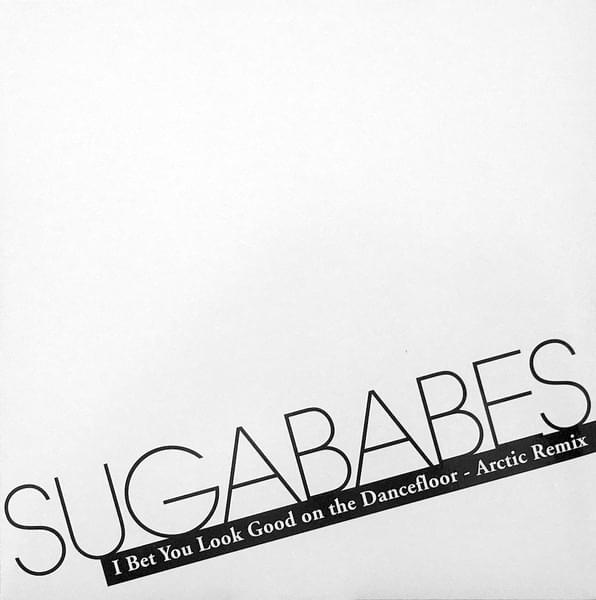 Album cover art for "I Bet You Look Good on the Dancefloor (Arctic Babes Mix)" by Sugababes