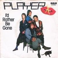 Album cover art for "I’d Rather Be Gone" by Player