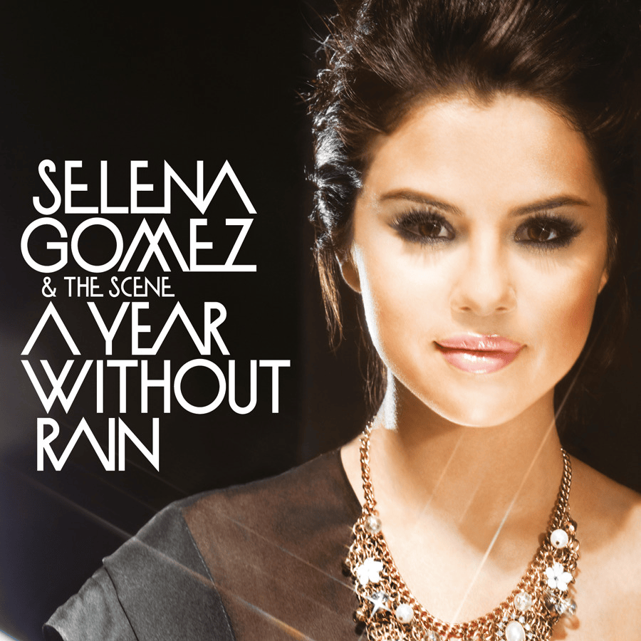 A Year without Rain by Selena Gomez & The Scene