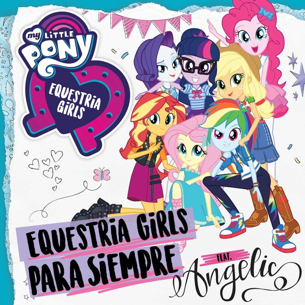 Album cover art for "Equestria Girls Para Siempre" by My Little Pony & Angelic Montero