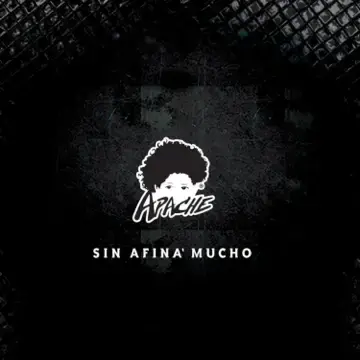 Album cover art for "Sin Afina’ Mucho" by Apache Las Minas