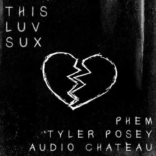 Album cover art for "This Luv Sux" by Tyler Posey & Audio Chateau & phem