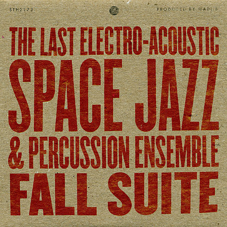 Fall Suite by The Last Electro-Acoustic Space Jazz & Percussion Ensemble