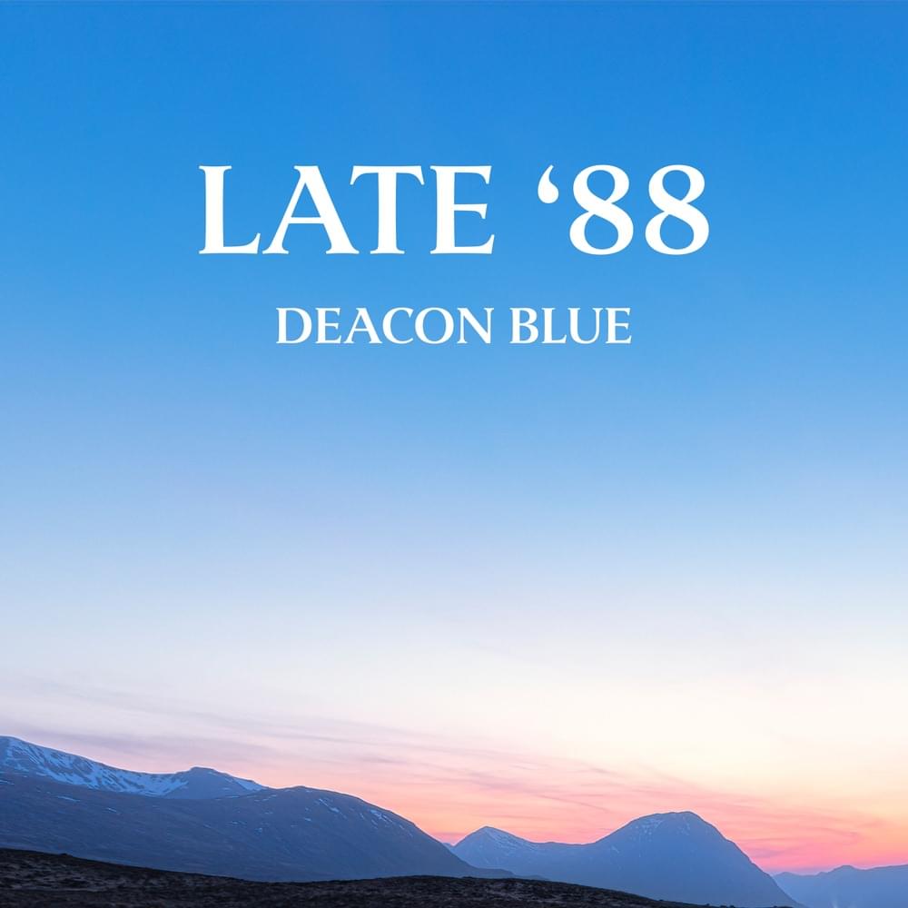 Album cover art for "Late ’88" by Deacon Blue