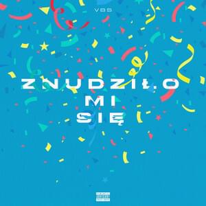 Album cover art for "Znudziło mi się" by VBS
