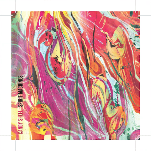 Album cover art for "Candy Shell" by Spirit Machines
