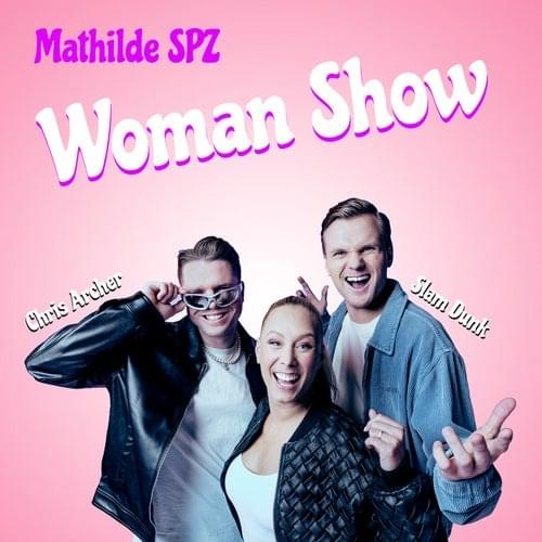 Album cover art for "Woman Show" by Mathilde SPZ & Chris Archer & Slæm Dønk