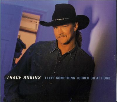 Album cover art for "I Left Something Turned on at Home" by Trace Adkins