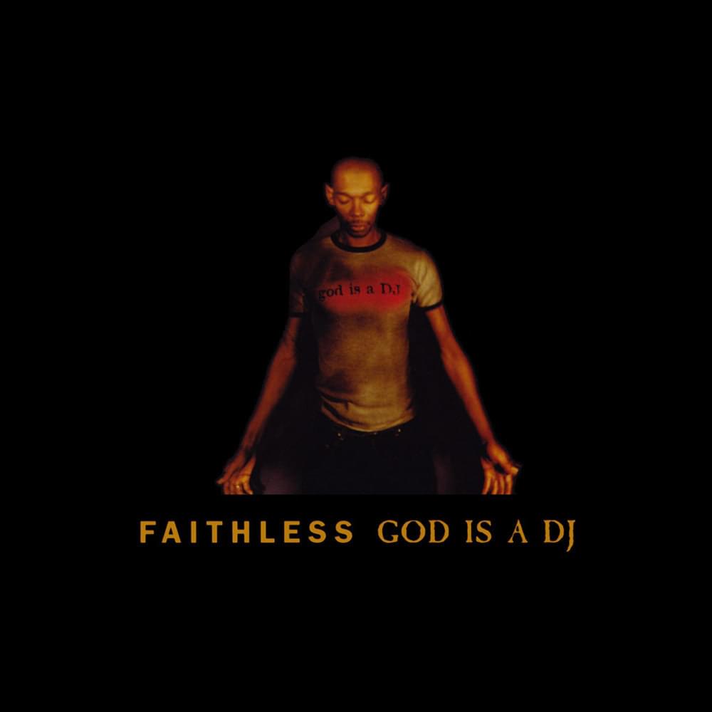 God Is a DJ by Faithless