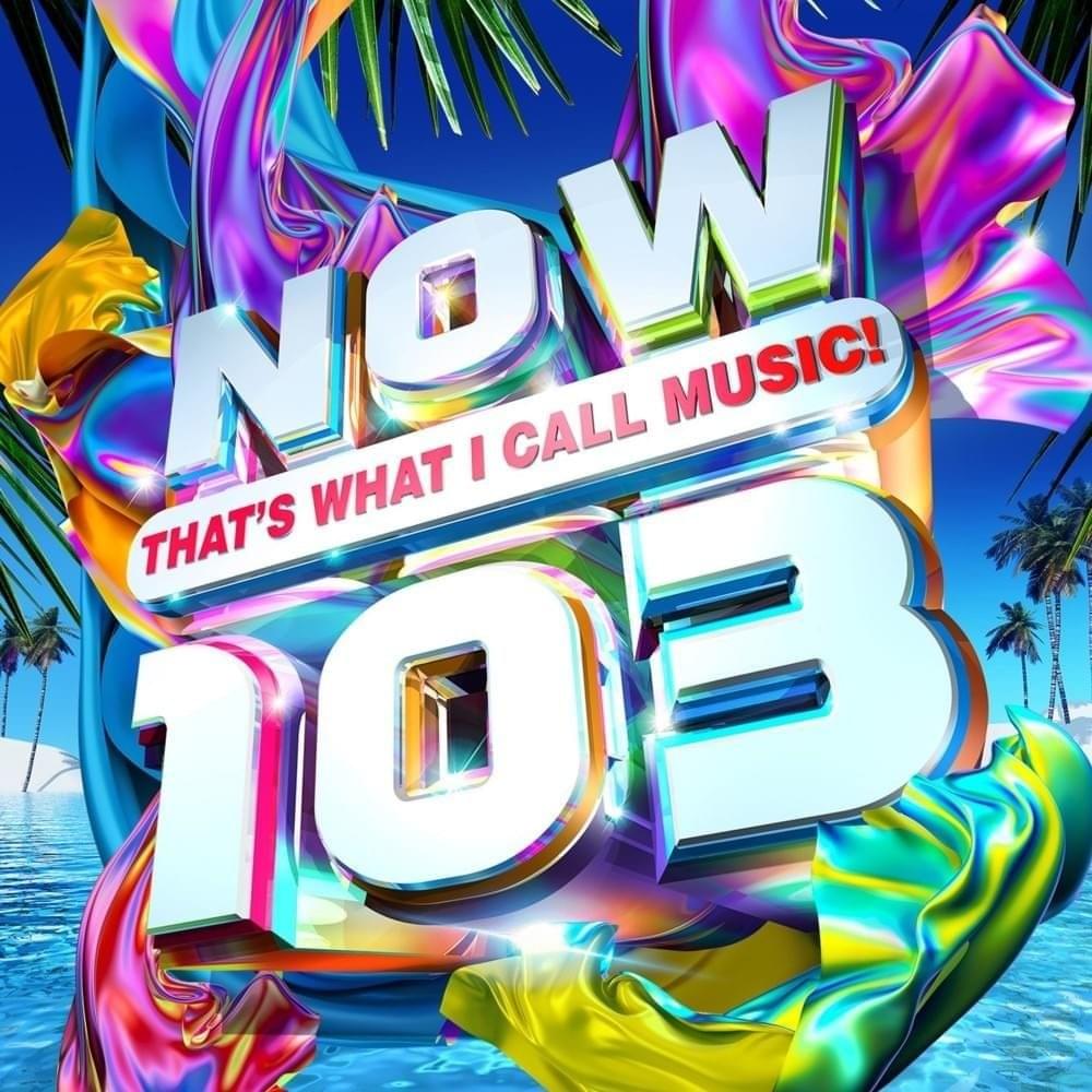 Cover image for NOW That’s What I Call Music! - NOW That’s What I Call Music! 103 [UK] (Türkçe Çeviri)