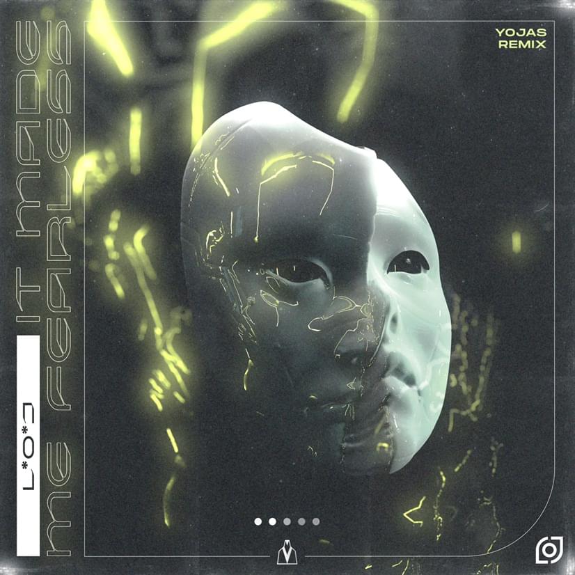 Album cover art for "It Made Me Fearless (yojas Remix)" by L*o*J