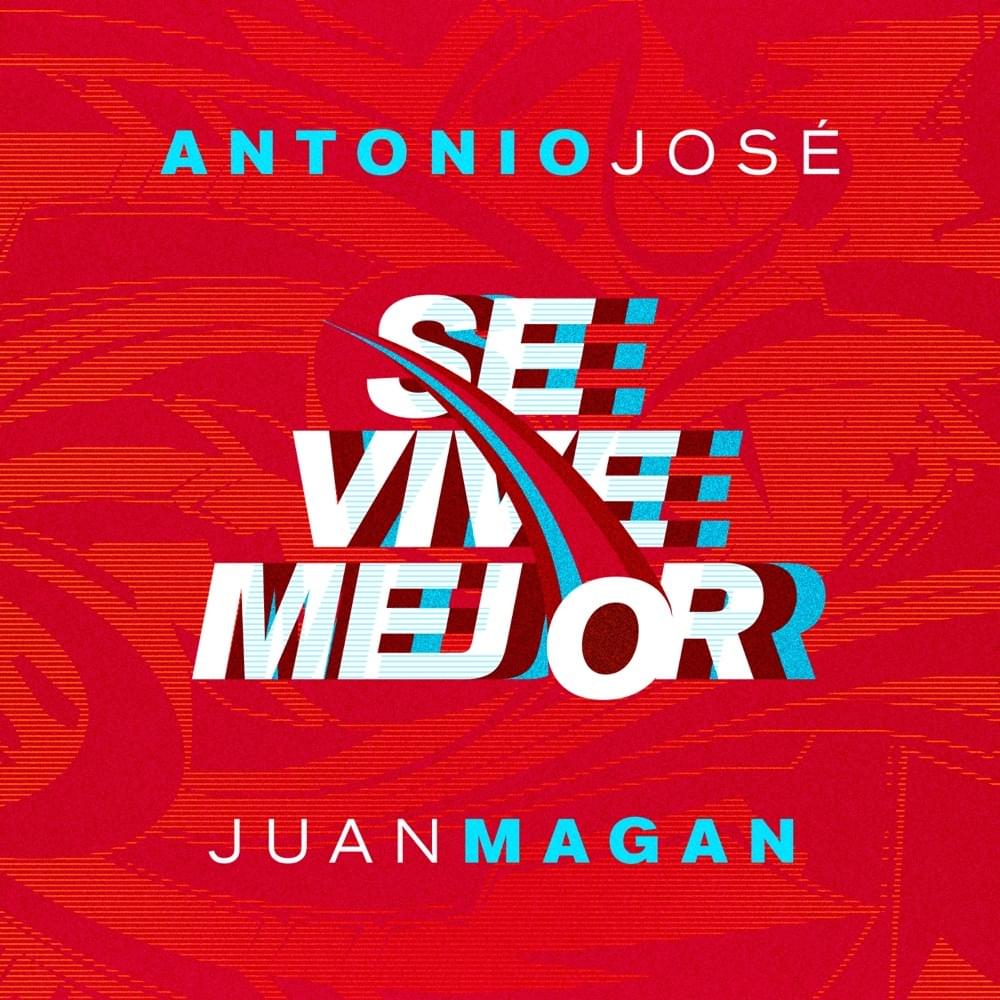 Album cover art for "Se Vive Mejor" by Antonio José & Juan Magán