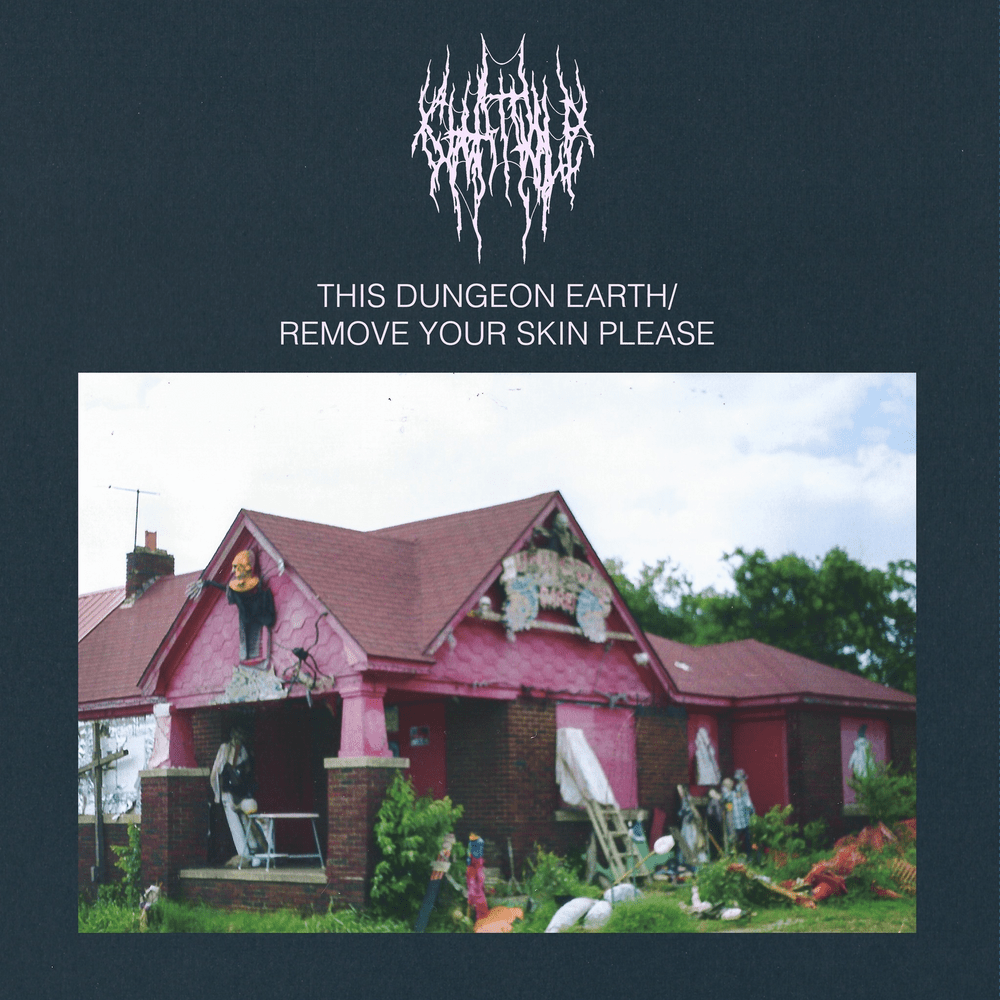 Cover image for This Dungeon Earth / Remove Your Skin Please