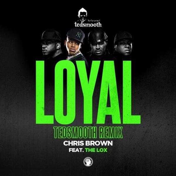 Album cover art for "Loyal (Tedsmooth Remix)" by Chris Brown