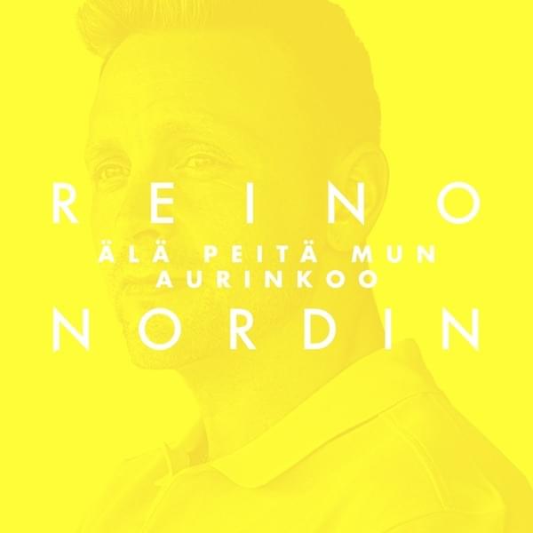 Album cover art for "Älä peitä mun aurinkoo (Vain elämää kausi 11)" by Reino Nordin