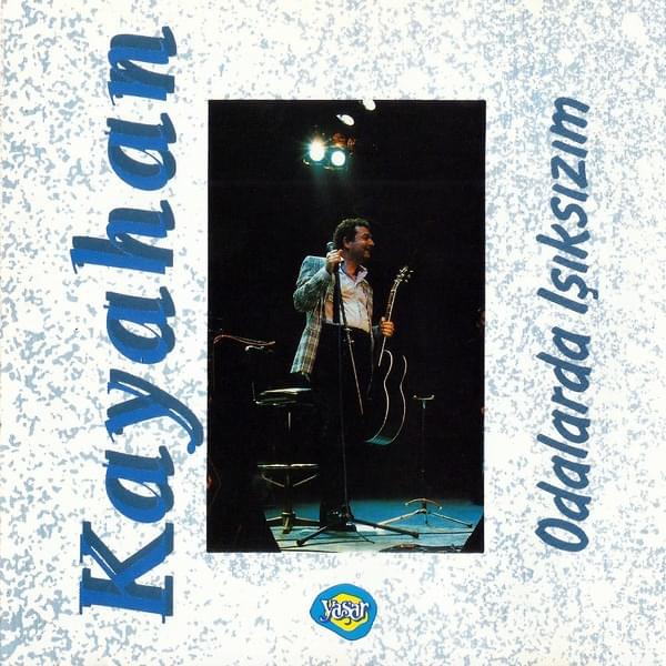 Odalarda Işıksızım by Kayahan