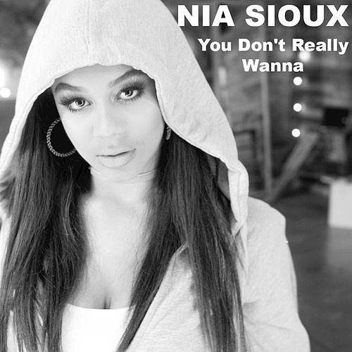 You Don’t Really Wanna by Nia Sioux