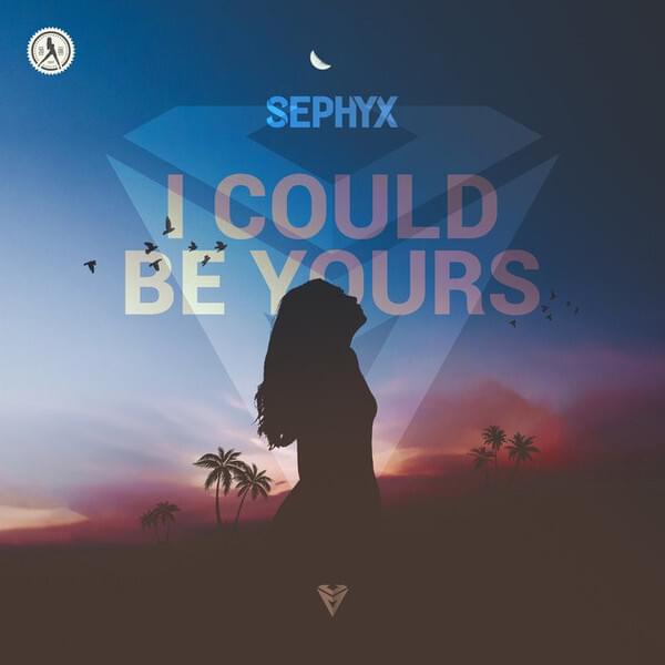 I Could Be Yours by Sephyx