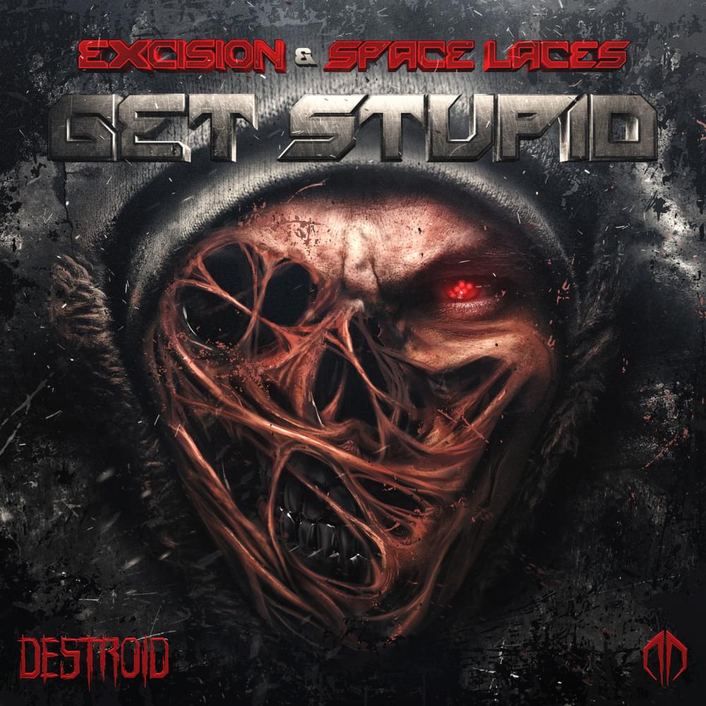 Album cover art for "Get Stupid" by Excision
