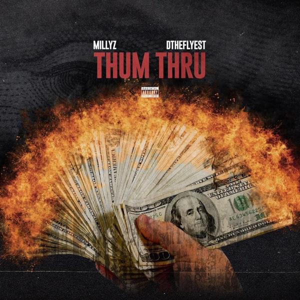Album cover art for "Thum Thru" by Millyz & DTheFlyest