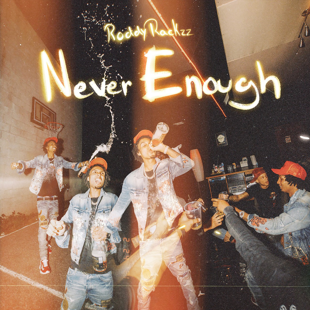 Never Enough by Roddy Rackzz