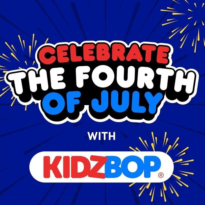 Cover image for Celebrate the Fourth of July with KIDZ BOP!